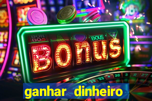 ganhar dinheiro online jogando